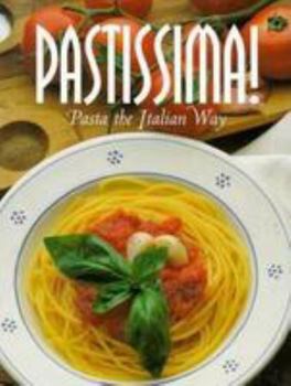 Hardcover Pastissima!: Pasta the Italian Way Book