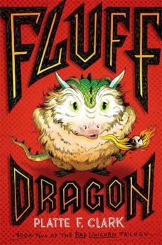 Fluff Dragon - Book #2 of the Bad Unicorn