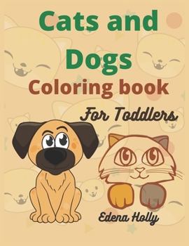 Paperback Cats and dogs: coloring book: for toddlers Book