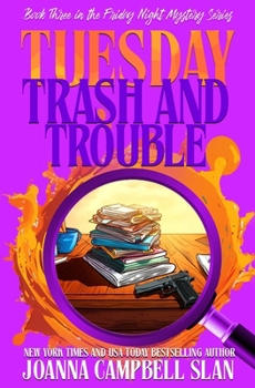 Tuesday Trash and Trouble: Book 3 in the Friday Night Mystery Club Series - Book  of the Friday Night Mystery Club