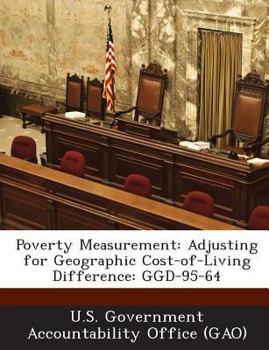 Paperback Poverty Measurement: Adjusting for Geographic Cost-of-Living Difference: GGD-95-64 Book