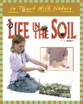 Library Binding In Touch with Nature: Life in the Soil -L Book