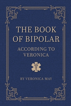 Paperback The Book of Bipolar According to Veronica Book