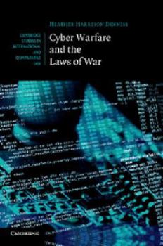 Cyber Warfare and the Laws of War - Book  of the Cambridge Studies in International and Comparative Law