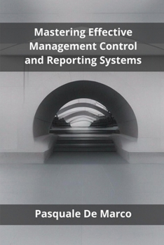 Paperback Mastering Effective Management Control and Reporting Systems Book