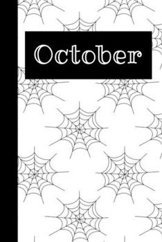 October: Monthly Journal / Lined Notebook A Month / Spider Webs