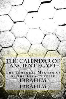 Paperback The Calendar of Ancient Egypt: The Temporal Mechanics of the Giza Plateau Book