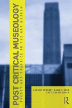Paperback Post Critical Museology: Theory and Practice in the Art Museum Book