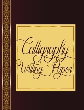 Paperback Calligraphy Writing Paper: Blank Lined Handwriting Calligraphy Practice Log Book to Write In for Adults & Kids Book