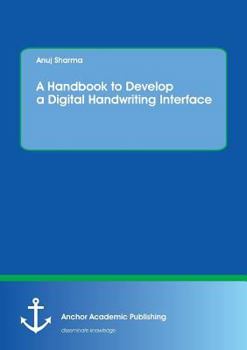 Paperback A Handbook to Develop a Digital Handwriting Interface Book