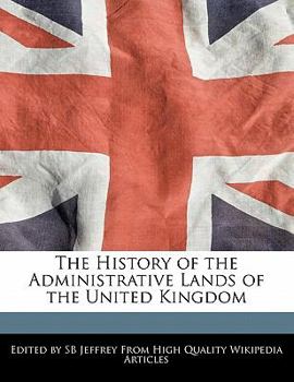 Paperback The History of the Administrative Lands of the United Kingdom Book