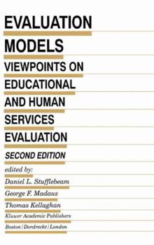 Evaluation Models: Viewpoints on Educational and Human Services Evaluation - Book #89 of the New Directions for Evaluation