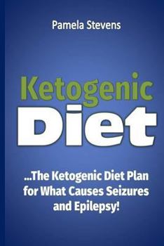 Paperback ketogenic Diet: The Ketogenic Diet Plan for What Causes Seizures and Epilepsy! Book