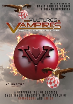 Hardcover From Vultures to Vampires: 25 Years of Copyright Chaos and Technology Triumphs, Volume Two: 2005-2021 Book