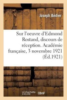 Paperback Sur l'Oeuvre d'Edmond Rostand, Discours de Réception. Académie Française, 3 Novembre 1921 [French] Book