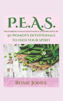 Paperback Feeding Your Spirit P.E.A.S.: Prayer Encouragement Application Scripture Book