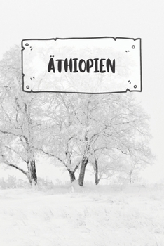 Äthiopien: Liniertes Reisetagebuch Notizbuch oder Reise Notizheft liniert - Reisen Journal für Männer und Frauen mit Linien (German Edition)