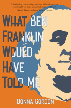 Paperback What Ben Franklin Would Have Told Me Book