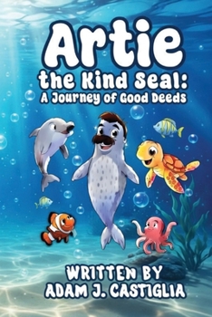 Paperback Artie the Kind Seal: A Journey of Good Deeds [Large Print] Book