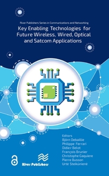 Hardcover Key enabling technologies for future wireless, wired, optical and satcom applications Book