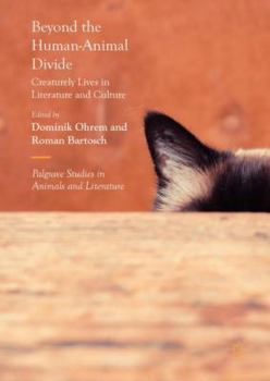 Hardcover Beyond the Human-Animal Divide: Creaturely Lives in Literature and Culture Book