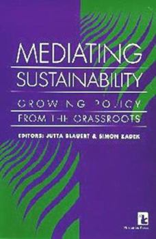 Paperback Mediating Sustainability: Growing Policy from the Grassroots Book