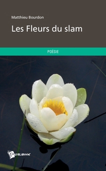 Paperback Les Fleurs du slam [French] Book