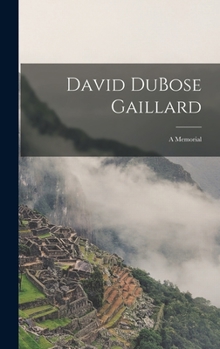 Hardcover David DuBose Gaillard: A Memorial Book