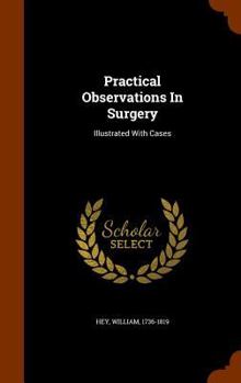 Hardcover Practical Observations In Surgery: Illustrated With Cases Book