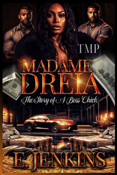 MADAME DREIA: THE STORY OF A BOSS CHICK (STORY OF A BOSS CHICK SERIES)