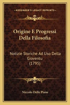 Paperback Origine E Progressi Della Filosofia: Notizie Storiche Ad Uso Della Gioventu (1795) Book