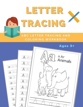 Paperback ABC Letter Tracing and Coloring Workbook: Letter Tracing Books for Kids Ages 3-5 - A Fun ABC Practice Workbook To Learn The Handwriting Practice For H Book