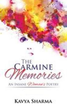 Paperback The Carmine Memories: An Insane Woman's Poetry Book