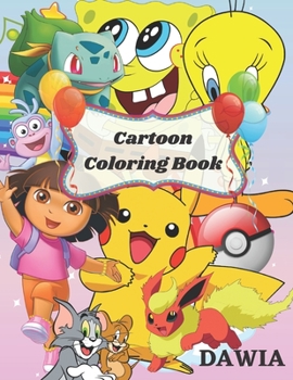 Paperback Cartoon Coloring Book: A Coloring Book for Kids! pokemon, sponjpop, tom & jerry, diseny, dora.... Adorable Characters For Stress Relieving, R Book
