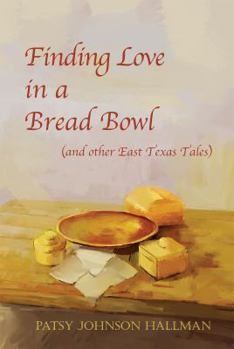 Paperback Finding Love in a Bread Bowl: Texas Legends and Lore Book