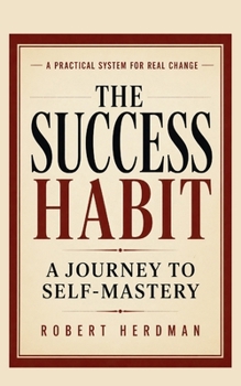 Paperback The Success Habit: A Journey to Self Mastery Book