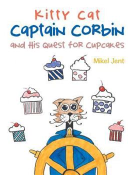 Paperback Kitty Cat Captain Corbin and His Quest for Cupcakes Book