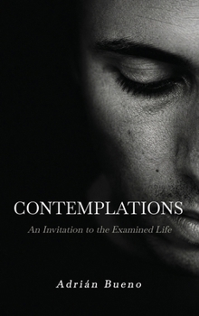 Hardcover Contemplations: An Invitation To The Examined Life Book