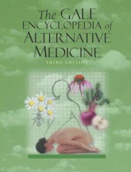 The Gale Encyclopedia of Alternative Medicine