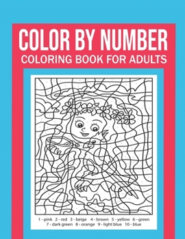 Paperback Color By Number Coloring Book For Adults: Stress Relieving And Relaxing Designs! Book