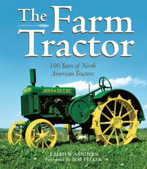 Paperback The Farm Tractor: 100 Years of North American Tractors Book