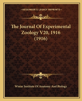 Paperback The Journal Of Experimental Zoology V20, 1916 (1916) Book