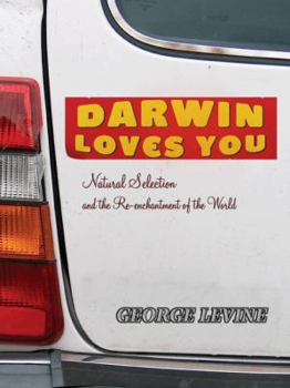 Hardcover Darwin Loves You: Natural Selection and the Re-Enchantment of the World Book