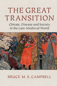 Paperback The Great Transition: Climate, Disease and Society in the Late-Medieval World Book