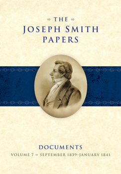 Hardcover The Joseph Smith Papers: Documents, Vol. 7: September 1839-January 1841 Book