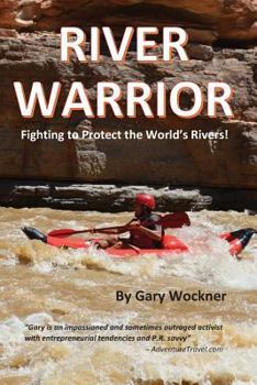 Paperback River Warrior: Fighting to Protect the World's Rivers Book