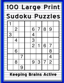 Paperback 100 Large Print Sudoku Puzzles Keeping Brains Active: 100 Medium Level Puzzles to Keep the Cogs Turning Book