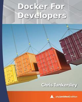Paperback Docker for Developers: PHP[Architect] Print Edition Book