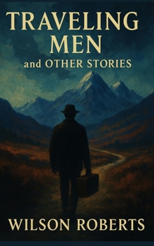 Hardcover Traveling Men and Other Stories Book