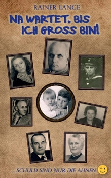 Paperback Na wartet, bis ich groß bin!: ... schuld sind nur die Ahnen [German] Book